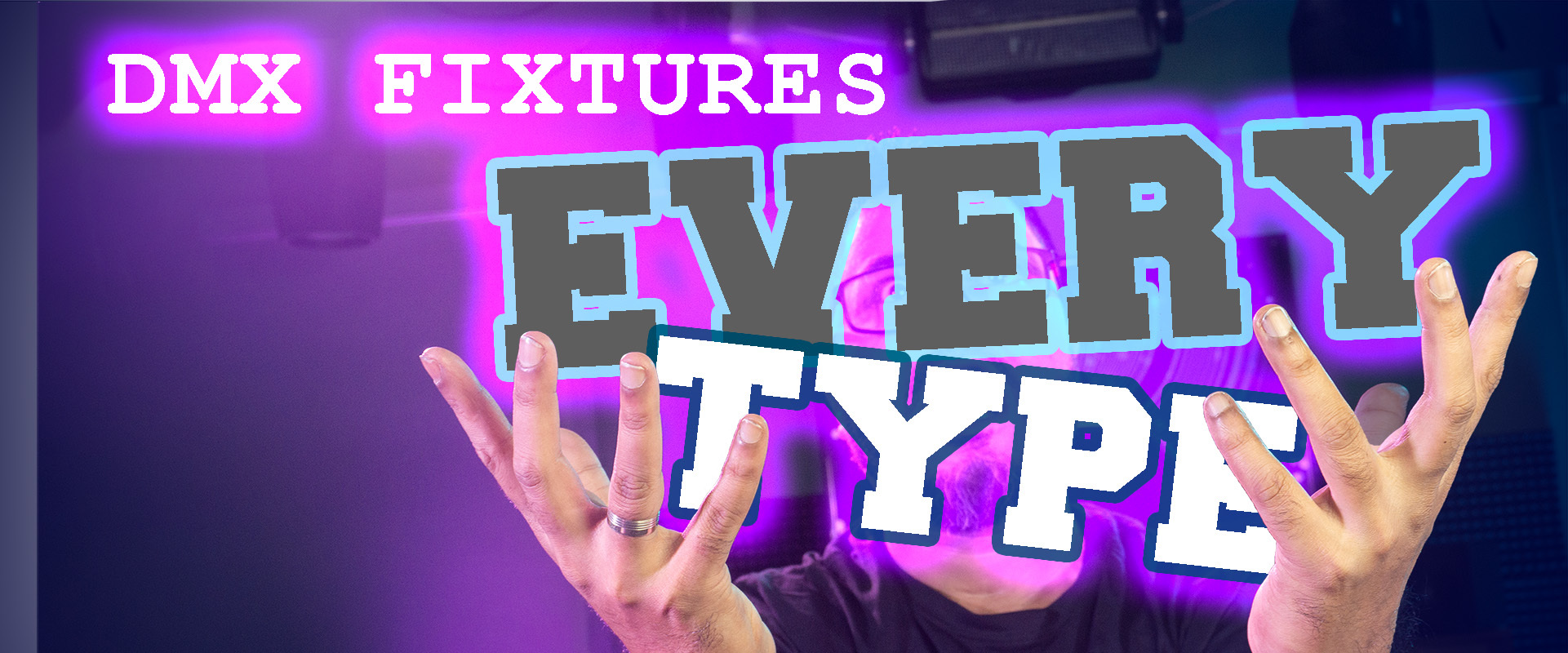 Cover image for DMX Lighting for BEGINNERS: Fixture Types & Channels Made Easy