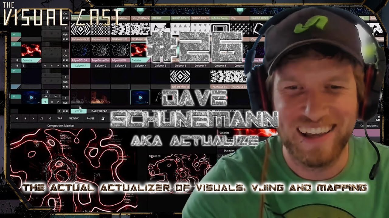 Cover image for VC | EP26 - Actualize / Dave Schunemann - The Actual Actualizer of Visuals, VJing & Map