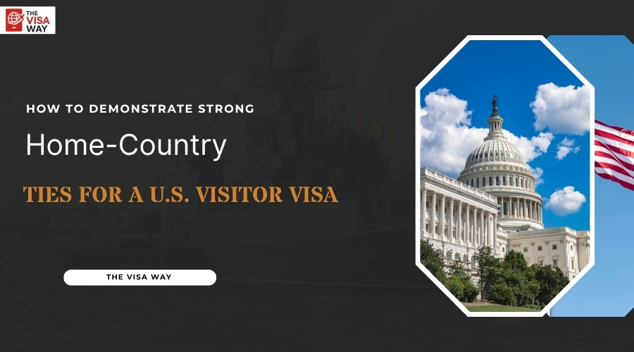 Cover image for How to Demonstrate Strong Home-Country Ties for a U.S. Visitor Visa