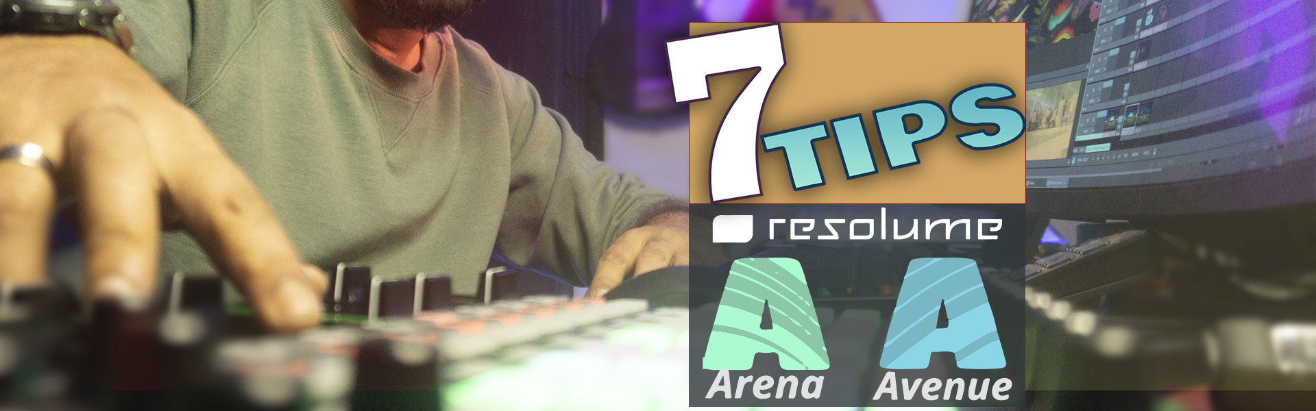 Cover image for 7 Essentials of Resolume Arena & Avenue | VJ TIps !